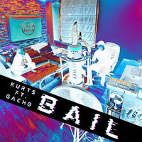 Bail - Kurts & GACHO