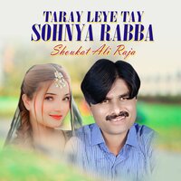 Taray Leye Tay Sohnya Rabba - Shoukat Ali Raja