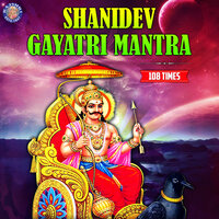 Shanidev Gayatri Mantra 108 Times - Mangesh Borgaonkar