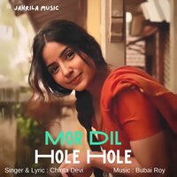 Mor Dil Hole Hole - Chinta Devi