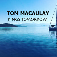 Kings Tomorrow - Tom Macaulay