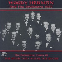 Royal Garden Blues - Woody Herman and His Orchestra