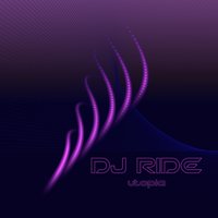 Utopia - DJ RIDE