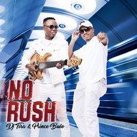 No Rush - DJ Tira & Prince Bulo