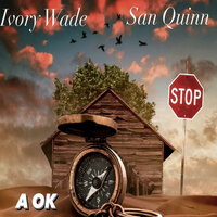 A Ok - Ivory Wade & San Quinn