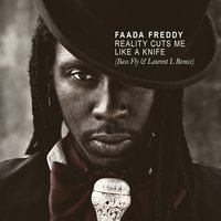 Reality Cuts Me Like a Knife - Faada Freddy