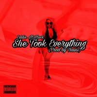She Took Everything - Eddie MMack