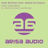 Toxic Submission - Flash Brothers & Meital De Razon