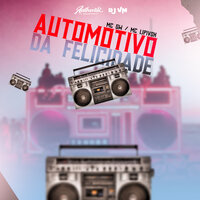 Automotivo da Felicidade - DJ VM & Mc Lipivox & MC Gw