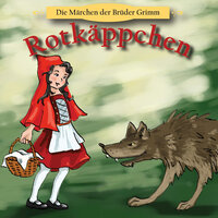 Teil 1: Rotkäppchen - Brüder Grimm