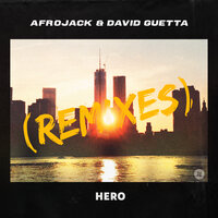 Hero - Afrojack & David Guetta & Nicky Romero