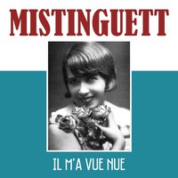 Il m'a vue nue - Mistinguett