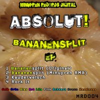 Bananensplit - Absolut! & Minupren