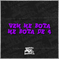 Vem Me Bota, Me Bota de 4 - MC Donzela & Dj Bigode Oficial