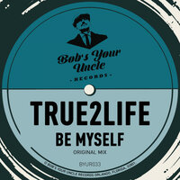 Be Myself - True2Life