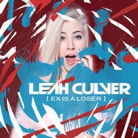 Ex is a Loser - Leah Culver