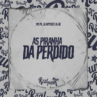 As Piranha da Perdido - MC PR & DJ BL & DJ NpcSize