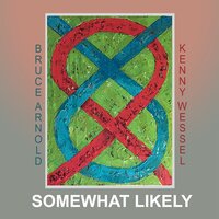 Somewhat Likely - Kenny Wessel & Bruce Arnold
