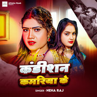 Condition Kamariya Ke - Neha Raj