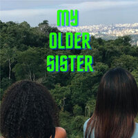 My Older Sister - Emily