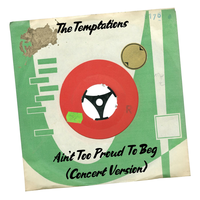 Ain't Too Proud to Beg - The Temptations