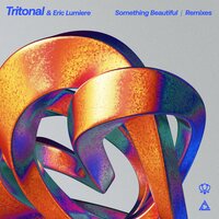 Something Beautiful - Tritonal & Eric Lumiere & Super8 & Tab