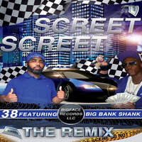 Screet Screet - 38 & Big Bank Shank