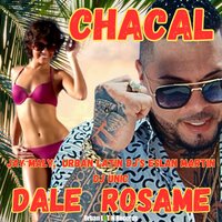Dale Rosame - Chacal & Jay Maly & Urban Latin DJ's & MonsterUnic
