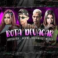Bota Devagar - Jack Mc & Souza na Voz & Laryssa Real & Mc Cely