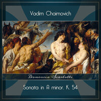 Sonata in A Minor, K. 54 - Vadim Chaimovich & Доменико Скарлатти