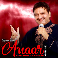 Anaar Koyi Hor Leh Geya - Akram Rahi