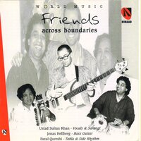 Friends Across Boundaries - Ustad Sultan Khan & Fazal Qureshi & Jonas Hellborg