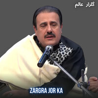 Zargra Jor Ka - Gulzar Alam