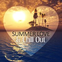 Ibiza Chill - Summer Time Chillout Music Ensemble