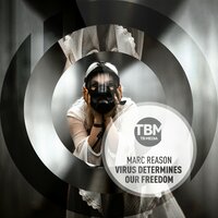 Virus Determines Our Freedom - Marc Reason