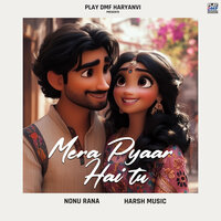 Mera Pyaar Hai Tu - Nonu Rana & Harsh Music
