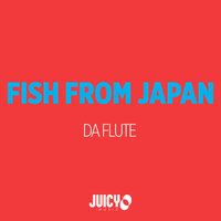 Da Flute - Fish From Japan & Robbie Rivera