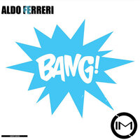 Bang - Aldo Ferreri