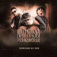 Não Nasci pra Namorar - MC RAFINHA DA BAIXADA & MC 2K & Corleone