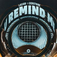U Remind Me - Lazar & Cedstone