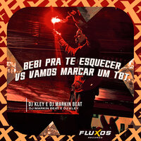 Bebi pra Te Esquecer Vs Vamos Marcar um Tbt - DJ Kley & DJ MARKIN BEAT