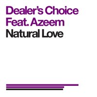 Natural Love - Azeem & Dealer's Choice