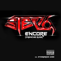 Encore (Frenchie Rude) - Stevo