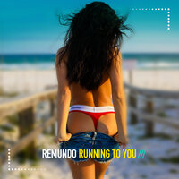 Running to You - Remundo