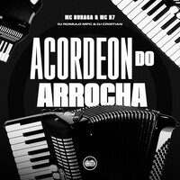 Acordeon do Arrocha - DJ Romulo MPC & Dj Cristian & MC Buraga & Mc B7