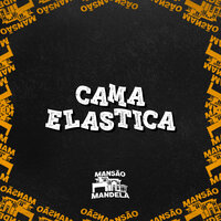 Cama Elástica - MC MARY MAII & DJ MAHARD