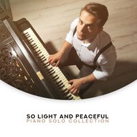 Clear Your Mind - Peaceful Piano Music Collection
