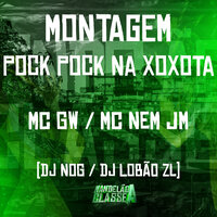 Montagem - Pock Pock na Xoxota - MC Gw & Mc Nem JM & DJ LOBÃO ZL & DJ Nog