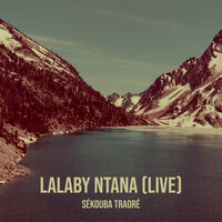 Lalaby Ntana - Sekouba Traoré