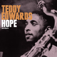 You Stepped out of a Dream - Teddy Edwards